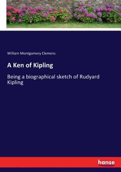 Paperback A Ken of Kipling: Being a biographical sketch of Rudyard Kipling Book