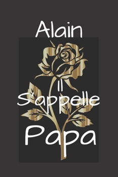 Alain Il s'appelle Papa (French Edition)
