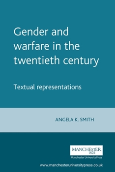 Paperback Gender and Warfare in the Twentieth Century: Textual Representations Book