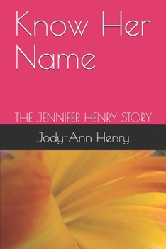 Paperback Know Her Name: The Jennifer Henry Story Book