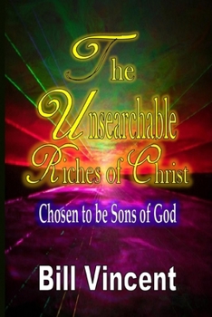 The Unsearchable Riches of Christ: Chosen to be Sons of God