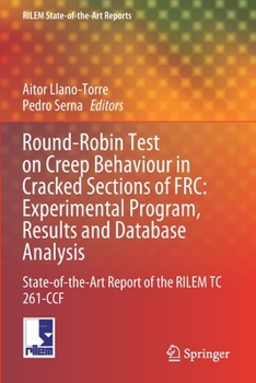 Paperback Round-Robin Test on Creep Behaviour in Cracked Sections of Frc: Experimental Program, Results and Database Analysis: State-Of-The-Art Report of the Ri Book