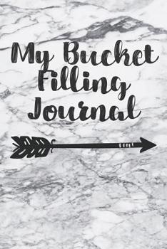 Paperback My Bucket Filling Journal: Travel Adventure Checklist Notebook Book