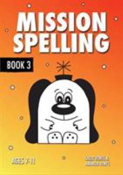 Paperback Mission Spelling Book 3: A Crash Course To Succeed In Spelling With Phonics (ages 7-11 years) Book