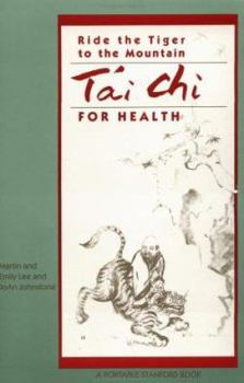 Paperback Ride the Tiger to the Mountain: Tai Chi for Health Book
