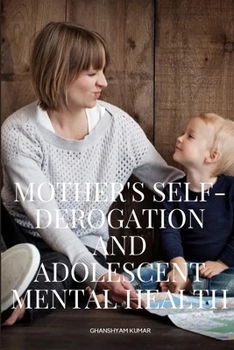 Paperback Mother's Self-Derogation and Adolescent Mental Health Book