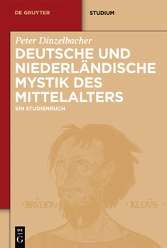 Hardcover Deutsche Und Niederländische Mystik Des Mittelalters: Ein Studienbuch [German] Book