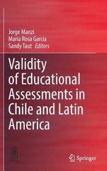Hardcover Validity of Educational Assessments in Chile and Latin America Book