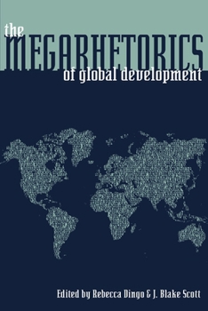 Paperback The Megarhetorics of Global Development Book