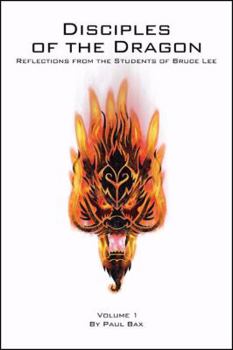 Paperback Disciples of the Dragon: Reflections from the Students of Bruce Lee Book