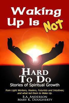 Paperback Waking Up Is Not Hard To Do - Stories of Spiritual Growth Book