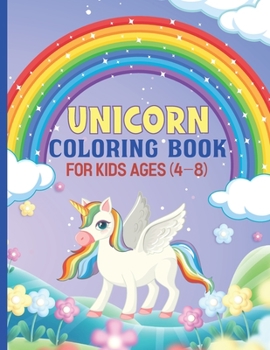Unicorn Coloring Book For Kids Ages 4-8: Amazing Unicorn Coloring Book for Kids