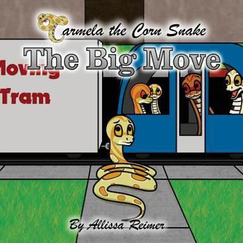 The Big Move (Carmela the Corn Snake)