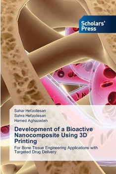 Paperback Development of a Bioactive Nanocomposite Using 3D Printing Book