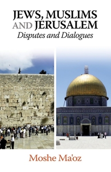 Hardcover Jews, Muslims and Jerusalem: Disputes and Dialogues Book