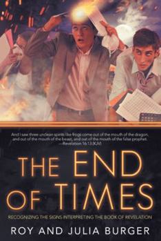 Hardcover The End of Times: Recognizing the Signs Interpreting the Book of Revelation Book