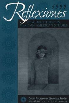 Paperback Reflexiones 1999: New Directions in Mexican American Studies Book