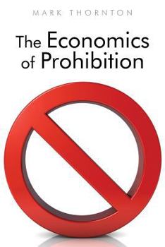 Paperback The Economics of Prohibition Book