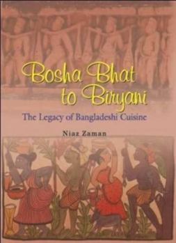 Bosha Bhat to Biryani: The Legacy of Bangladeshi Cuisine