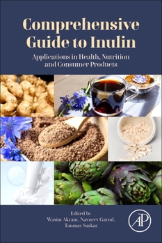 Paperback Comprehensive Guide to Inulin: Applications in Health, Nutrition and Consumer Products Book