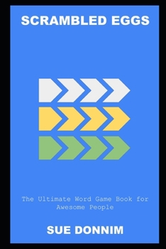 Scrambled Eggs: The Ultimate Word Game Book for Awesome People
