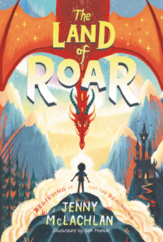 The Land of Roar - Book #1 of the Roar