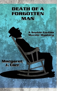 Paperback Death of a Forgotten Man: A Sophie Curtiss Murder Mystery Book