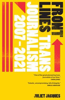 Paperback Front Lines: Trans Journalism 2007-2020 Book