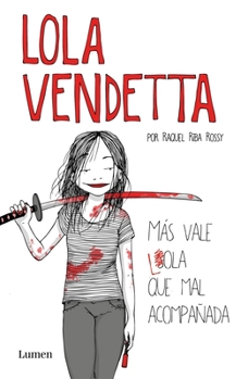 Paperback Lola Vendetta (Spanish Edition): Más Vale Lola Que Mal Acompañada [Spanish] Book