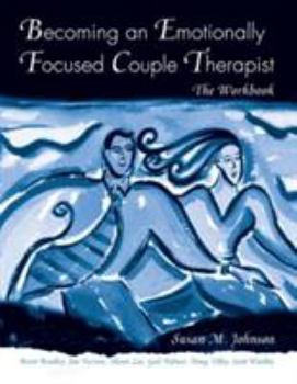 Paperback Becoming an Emotionally Focused Couple Therapist: The Workbook Book