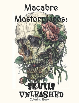 Paperback Macabre Masterpieces: Skulls Unleashed Coloring Book: Gothic Horror 120 pages Matte Black Book