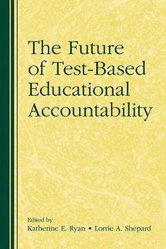 Paperback The Future of Test-Based Educational Accountability Book