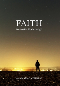 Hardcover Faith, In Stories That Change Book