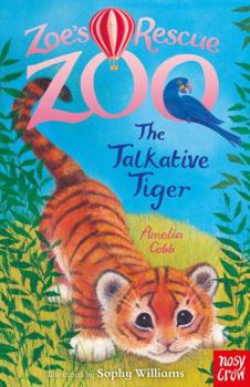 Zoe's Rescue Zoo: The Talkative Tiger - Book #21 of the Zoe's Rescue Zoo