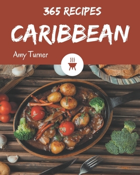 Paperback 365 Caribbean Recipes: The Best Caribbean Cookbook on Earth Book