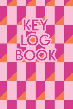 Key Log Book: Key Tracker Logger Inventory Checkout System
