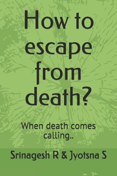 Paperback How to escape from death?: When death comes calling.. Book