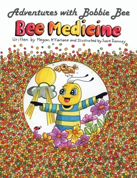 Paperback Adventures with Bobbie Bee: Bee Medicine Book