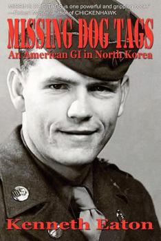 Paperback Missing Dog Tags: An American GI in North Korea Book