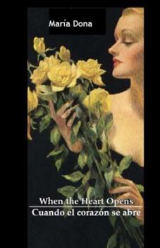 Paperback When the Heart Opens / Cuando el Corazon se Abre (English and Spanish Edition) Book