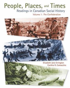 Paperback PEOPLE, PLACES, AND TIMES: Readings in Canadian Social History, Volume I - Pr Book
