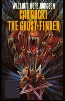 Carnacki, The Ghost Finder( illustrated edition)