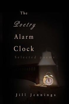 Paperback The Poetry Alarm Clock: Selected poems Book