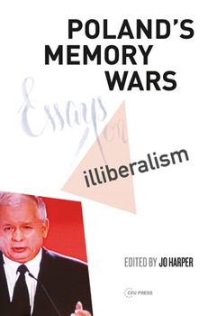Hardcover Poland's Memory Wars: Essays on Illiberalism Book