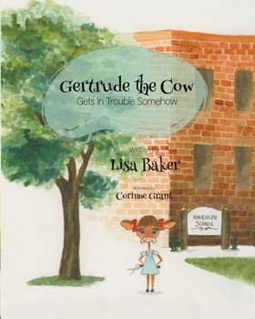 Paperback Gertrude the Cow Gets in Trouble Somehow Book