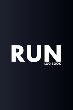 2020 Run Log Book Training Log & Workout Journal / Jogging Log: Record Goals, Statistics, Race, Distance, Time, Weight, Heart Rate & Notes (Running Sport Journal)