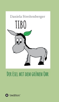 Hardcover Tibo: Der Esel mit dem grünen Ohr [German] Book
