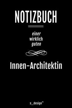 Notizbuch f�r Innen-Architekten / Innen-Architekt / Innen-Architektin: Originelle Geschenk-Idee [120 Seiten liniertes blanko Papier ]