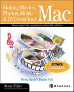 Paperback Making Movies, Photos, Music, & DVDs on Your Mac: Using Apple's Digital Hub Book