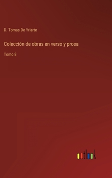Hardcover Colección de obras en verso y prosa: Tomo 8 [Spanish] Book